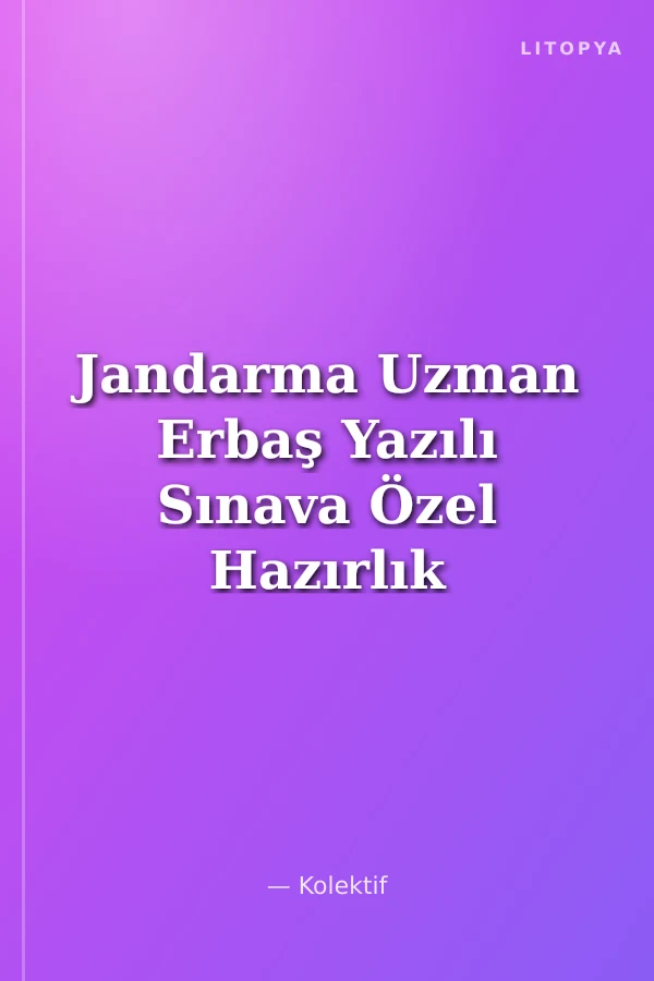 Jandarma Uzman Erbaş Yazılı Sınava Özel Hazırlık (2020 Alımları İçin Özel Kaynak)