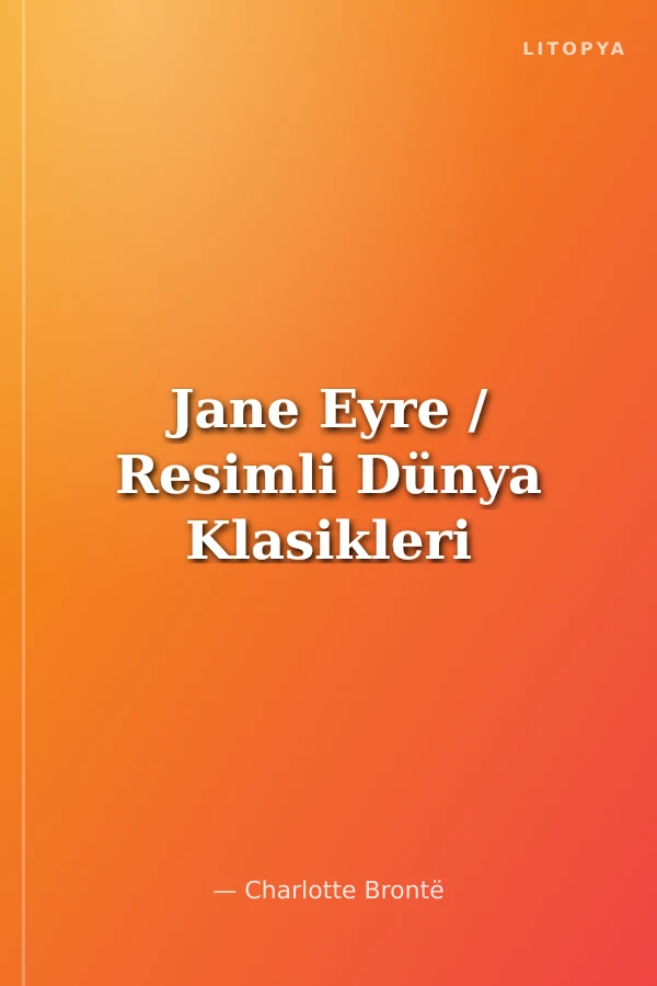 Jane Eyre / Resimli Dünya Klasikleri