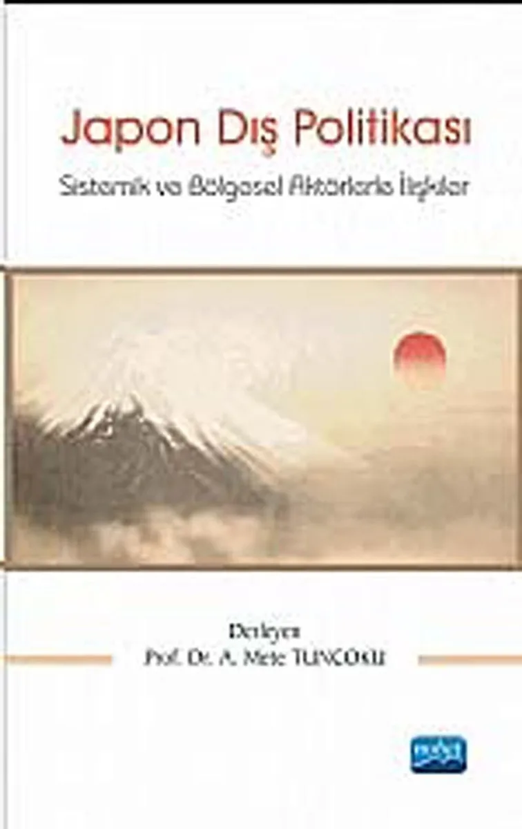 Japon Dış Politikası Sistemlik ve Bölgesel Aktörlerle İlişkiler