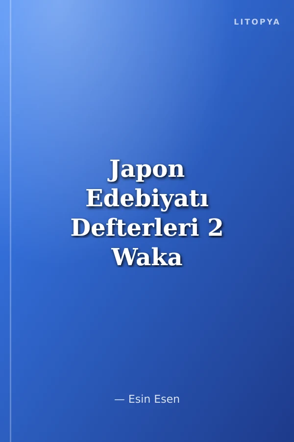 Japon Edebiyatı Defterleri 2 Waka Şiiri - Sakura