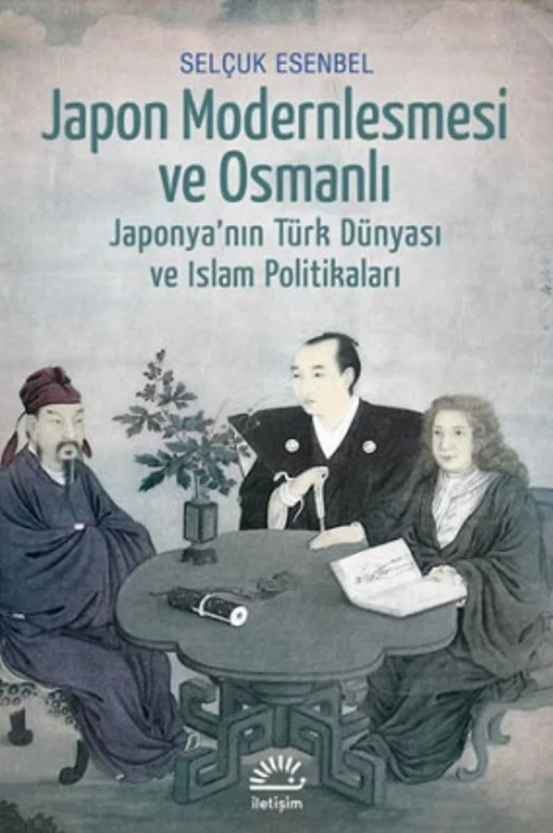 Japon Modernleşmesi ve Osmanlı Japonya'nın Türk Dünyası ve İslam Politikaları