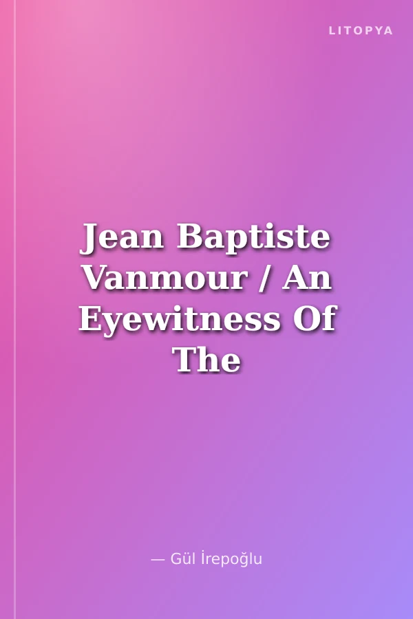 Jean Baptiste Vanmour / An Eyewitness Of The Tulip Era