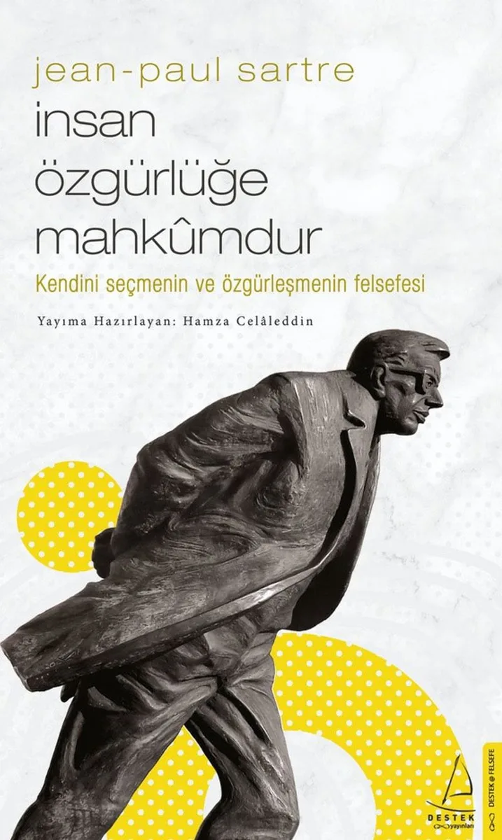 Jean-Paul Sartre - İnsan Özgürlüğe Mahk&ucirc;mdur