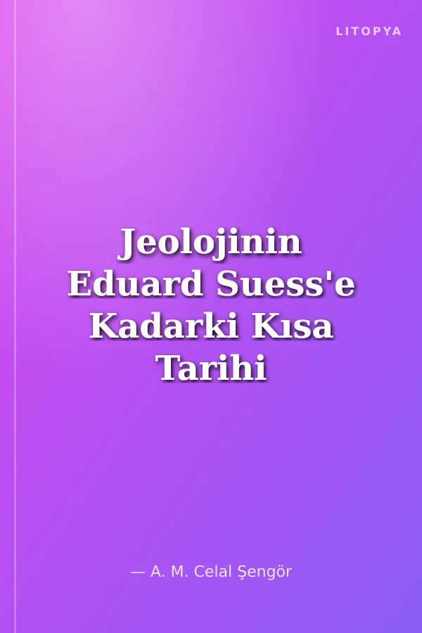Jeolojinin Eduard Suess'e Kadarki Kısa Tarihi