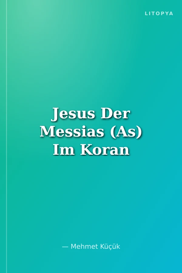 Jesus Der Messias (As) Im Koran