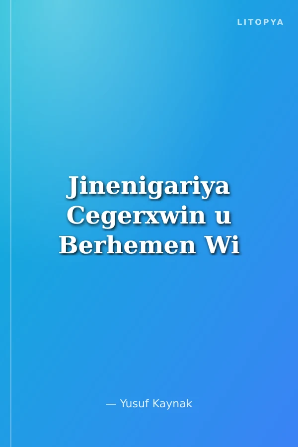 Jinenigariya Cegerxwin u Berhemen Wi