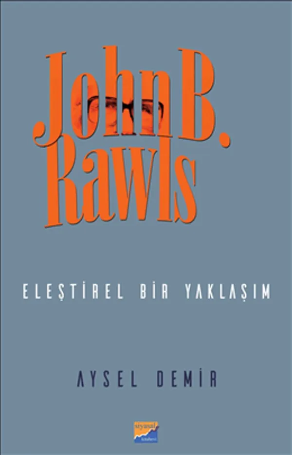 John B. Rawls Eleştirel Bir Yaklaşım