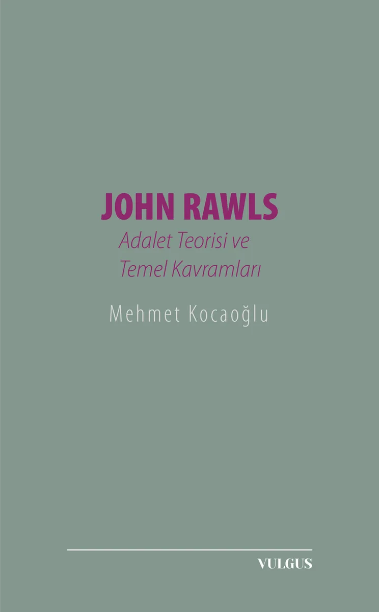 John Rawls: Adalet Teorisi ve Temel Kavramları