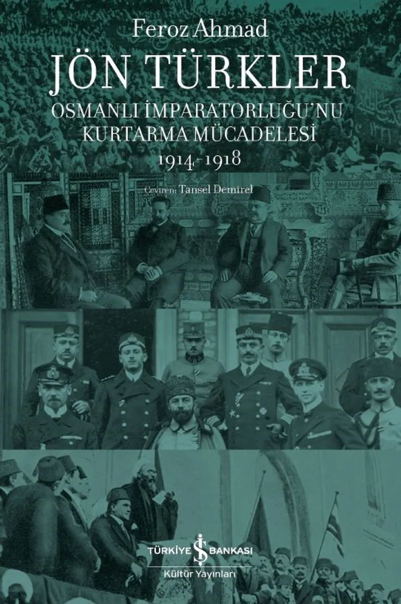 Jön Türkler Osmanlı İmparatorluğu'nu Kurtarma Mücadelesi 1914-1918