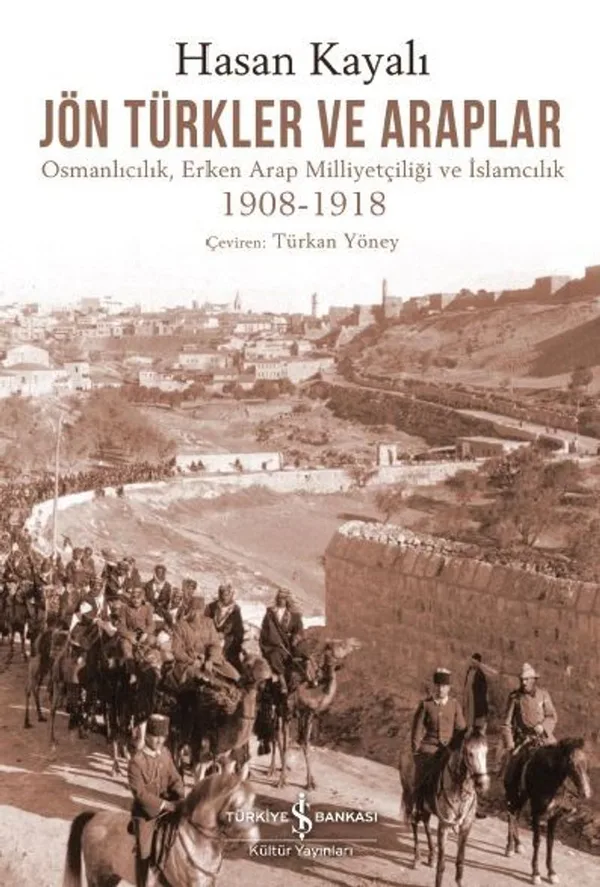 Jön Türkler ve Araplar Osmanlıcılık, Erken Arap Milliyetçiliği ve İslamcılık 1908-1918