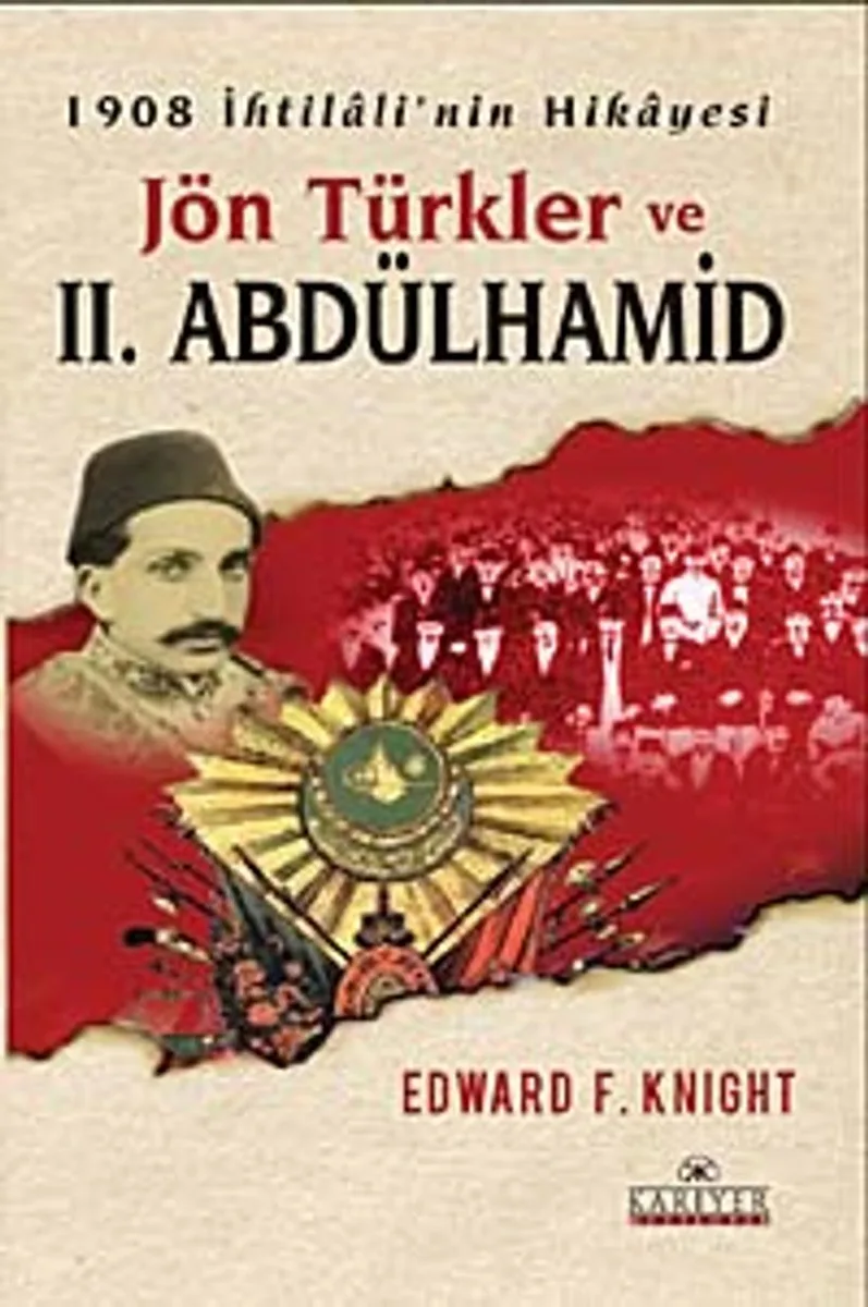 Jön Türkler ve II.Abdülhamid 1908 İhtilali'nin Hikayesi