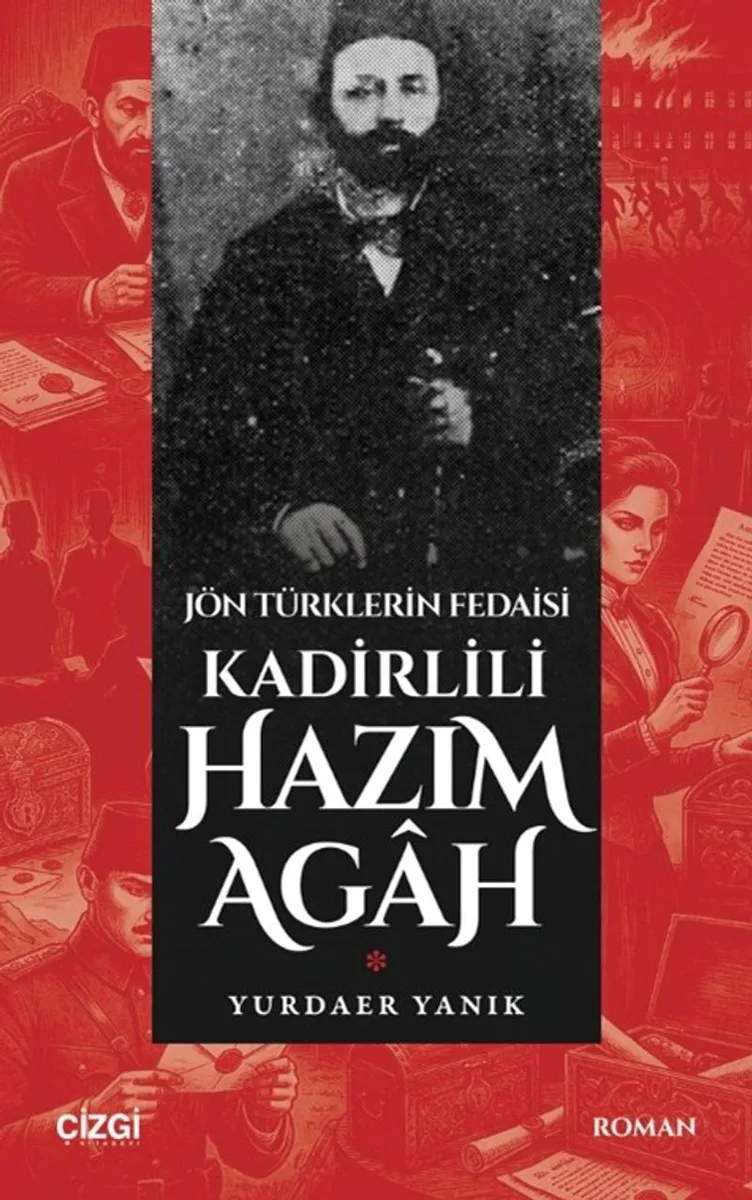 Jön Türklerin Fedaisi Kadirlili Hazım Agah