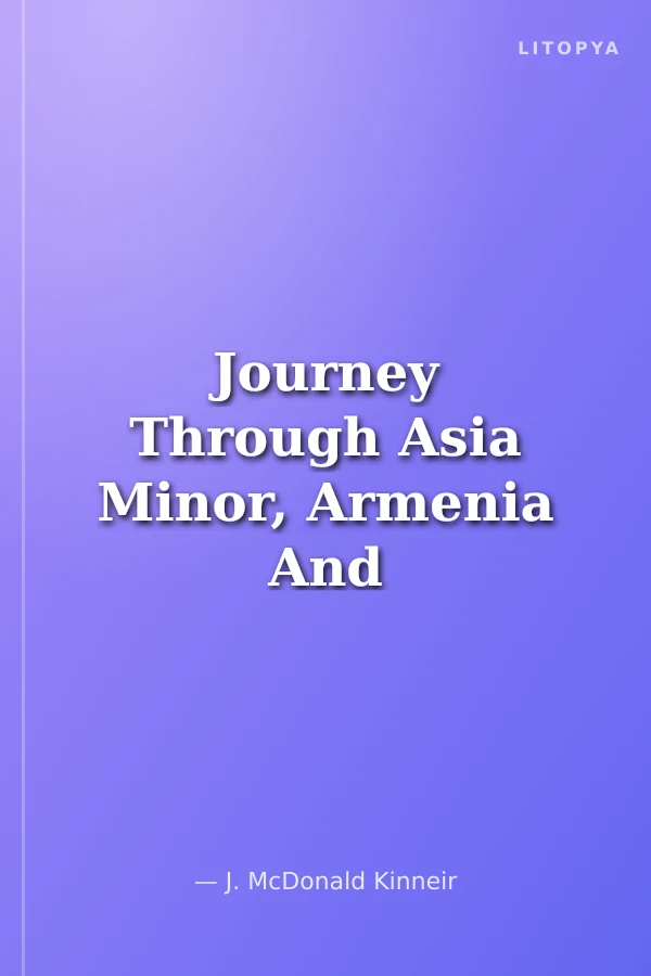 Journey Through Asia Minor, Armenia And Koordistan