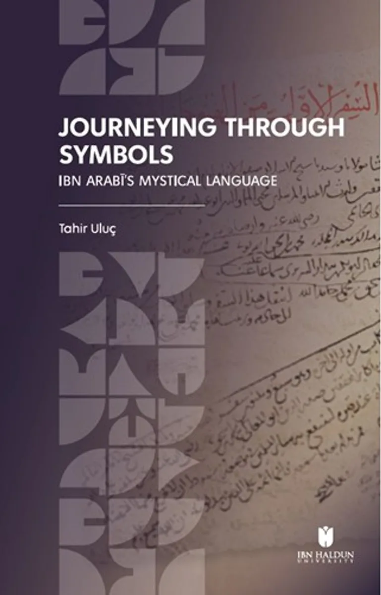 Journeying Through Symbols: Ibn Arabī's Mystical Language