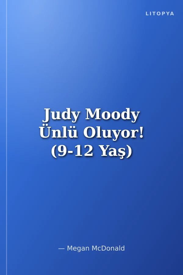 Judy Moody Ünlü Oluyor! (9-12 Yaş)