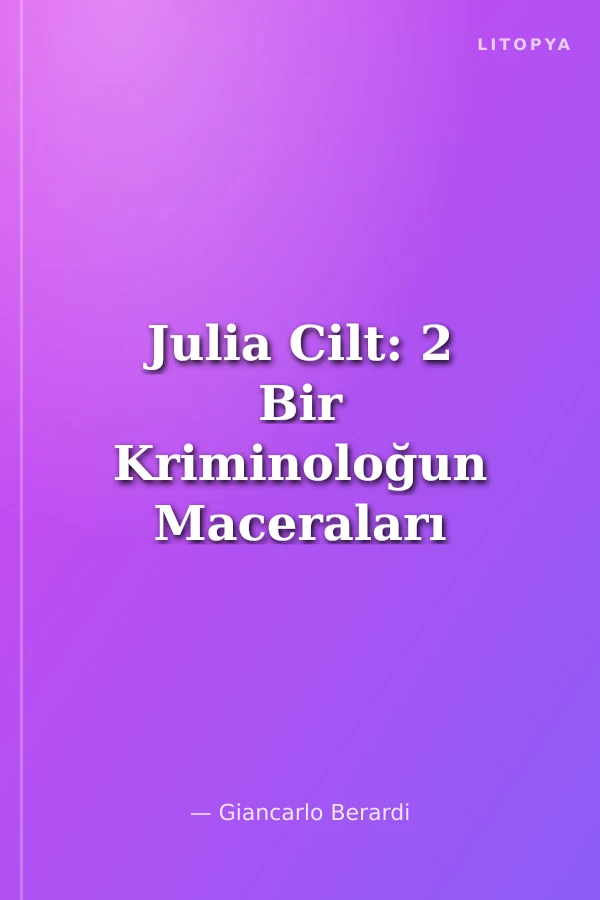 Julia Cilt: 2 Bir Kriminoloğun Maceraları