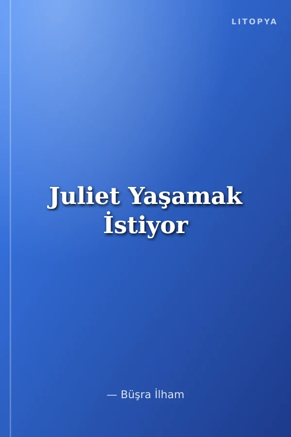 Juliet Yaşamak İstiyor