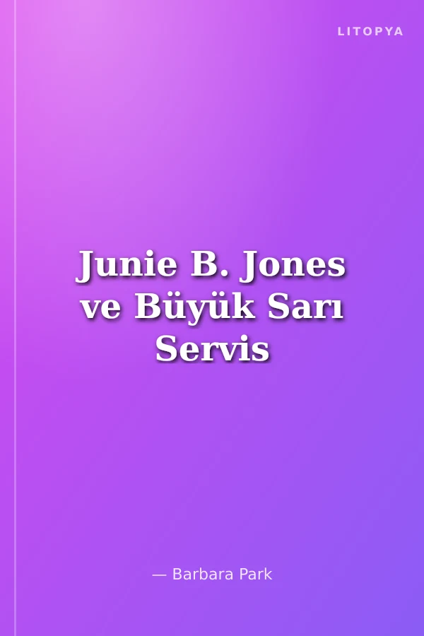 Junie B. Jones ve Büyük Sarı Servis