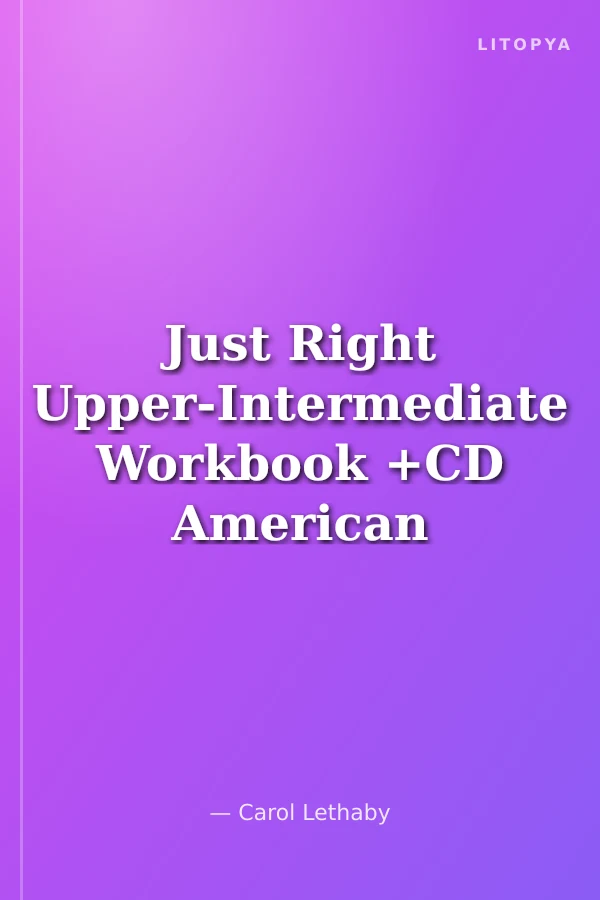 Just Right Upper-Intermediate Workbook +CD American Edition