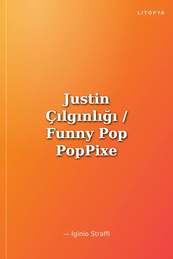 Justin Çılgınlığı / Funny Pop PopPixe 1
