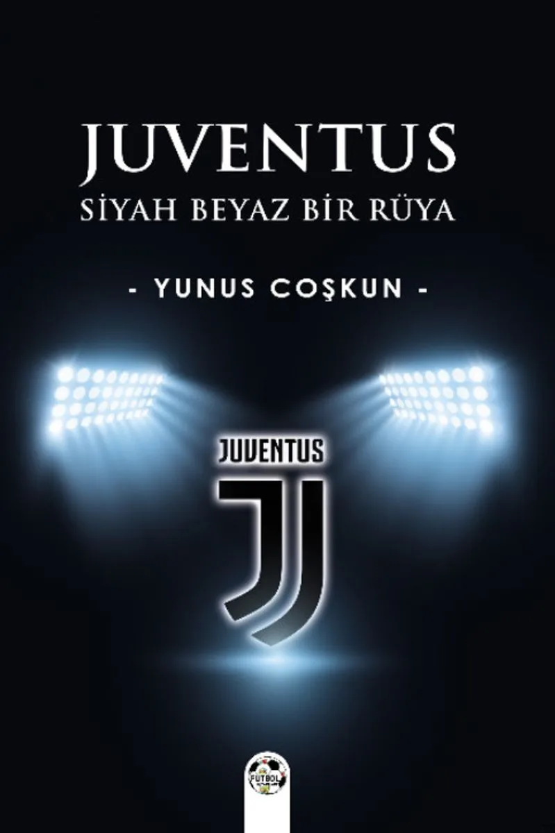 Juventus Siyah Beyaz Bir Rüya