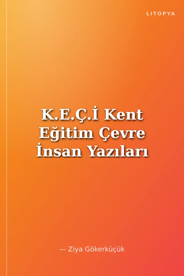 K.E.Ç.İ Kent Eğitim Çevre İnsan Yazıları