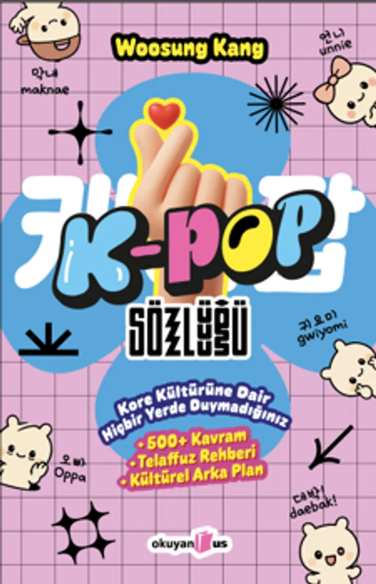 K-Pop Sözlüğü Kore Kültürüne Dair Hiçbir Yerde Duymadığınız 500 Kavram, Telaffuz Rehberi, Kültürel Arka Plan