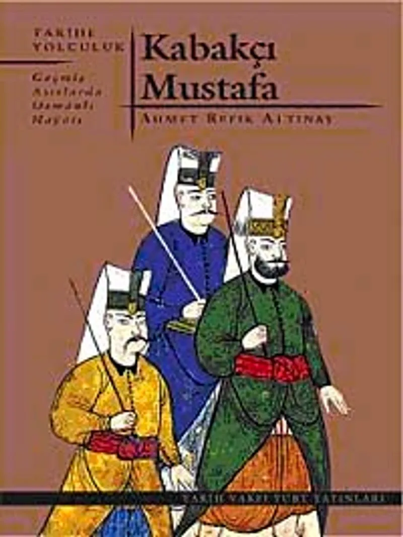 Kabakçı Mustafa Geçmiş Asırlarda Osmanlı Hayatı