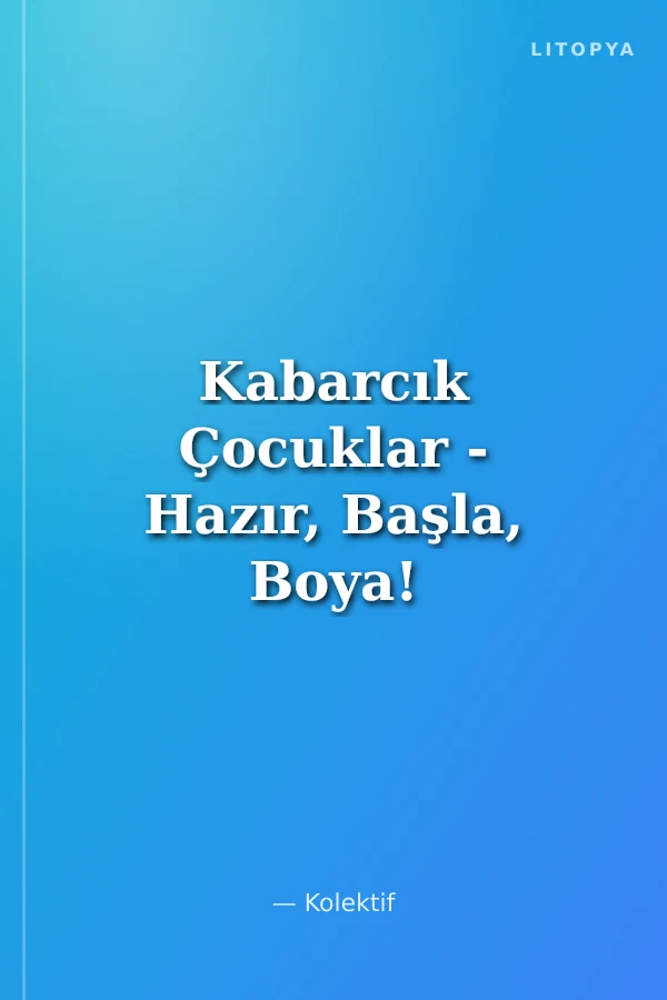 Kabarcık Çocuklar - Hazır, Başla, Boya!