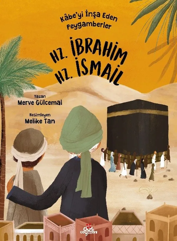 Kabe'yi İnşa Eden Peygamberler - Hz. İbrahim Hz. İsmail