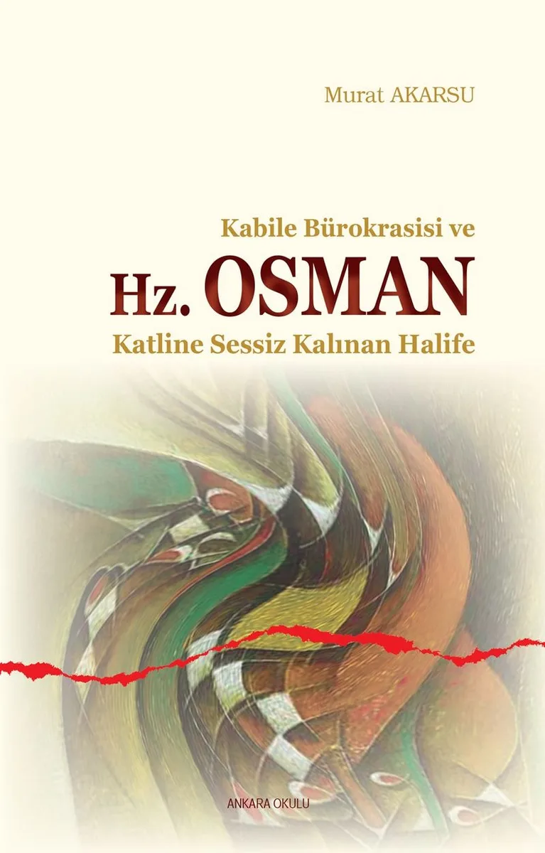 Kabile Bürokrasisi ve Hz. Osman Katline Sessiz Kalınan Halife