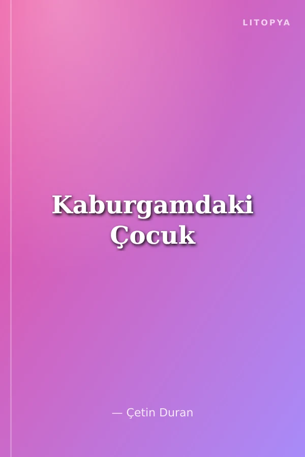Kaburgamdaki Çocuk