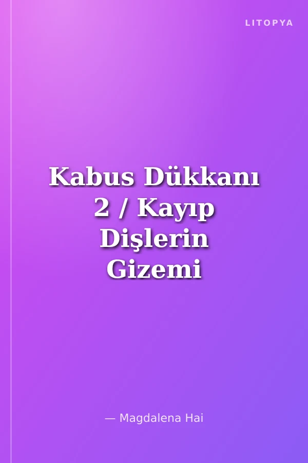 Kabus Dükkanı 2 / Kayıp Dişlerin Gizemi