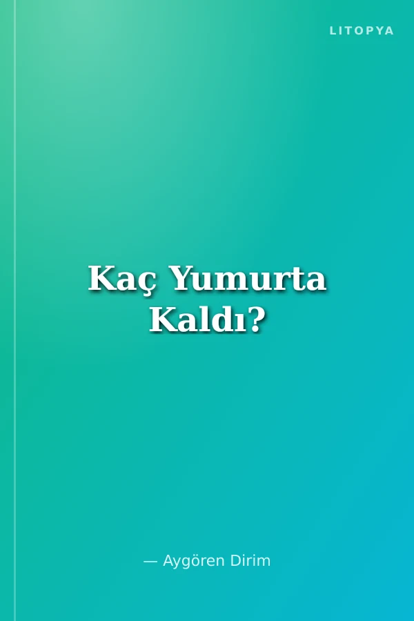Kaç Yumurta Kaldı?