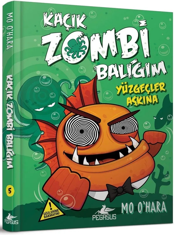 Kaçık Zombi Balığım Serisi 5 / Yüzgeçler Aşkına (Ciltli)