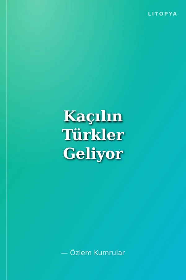 Kaçılın Türkler Geliyor