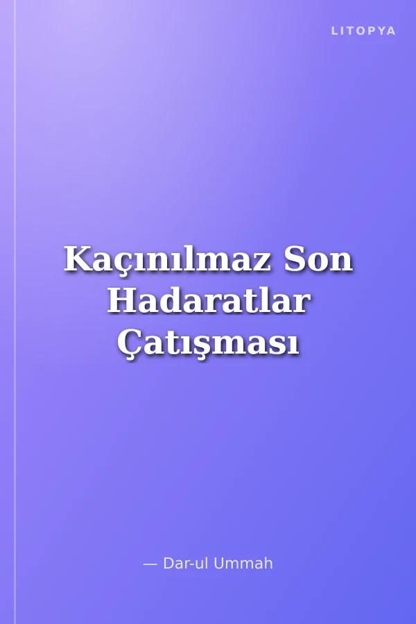Kaçınılmaz Son Hadaratlar Çatışması