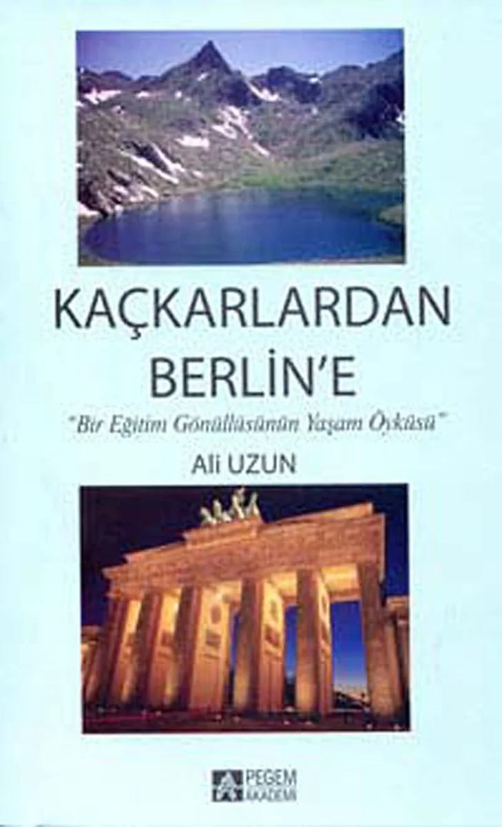 Kaçkarlardan Berlin'e Bir Eğitim Gönüllüsünün Yaşam Öyküsü