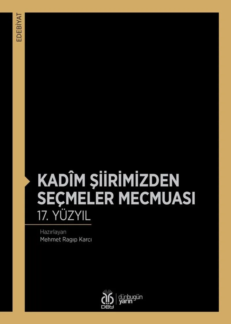 Kad&icirc;m Şiirimizden Seçmeler Mecmuası 17. Yüzyıl