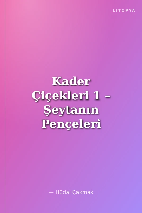 Kader Çiçekleri 1 – Şeytanın Pençeleri