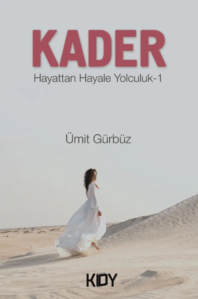 Kader Hayattan Hayale Yolculuk 1