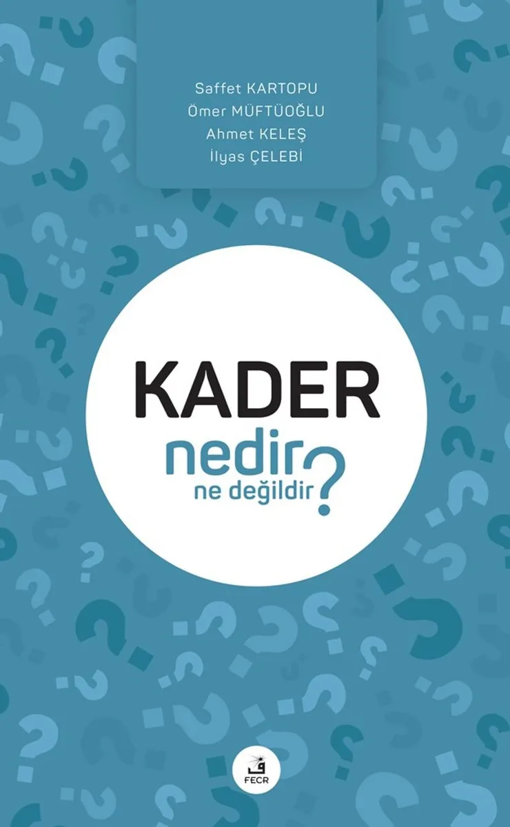 Kader Nedir Ne Değildir?