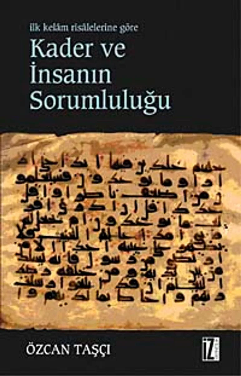 Kader ve İnsanın Sorumluluğu İlk Kelam Risalelerine Göre