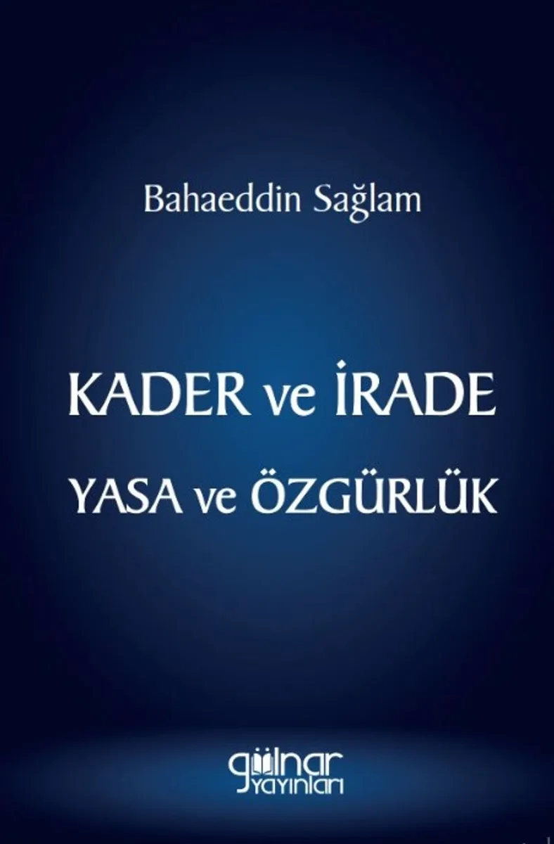 Kader ve İrade Yasa ve Özgürlük