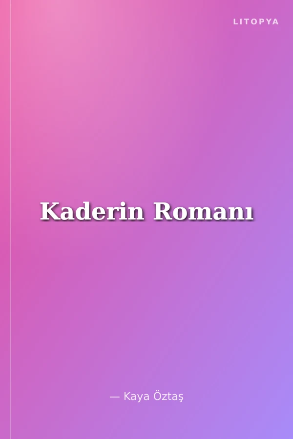 Kaderin Romanı