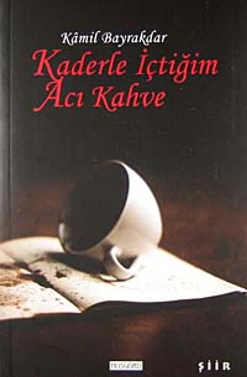 Kaderle İçtiğim Acı Kahve