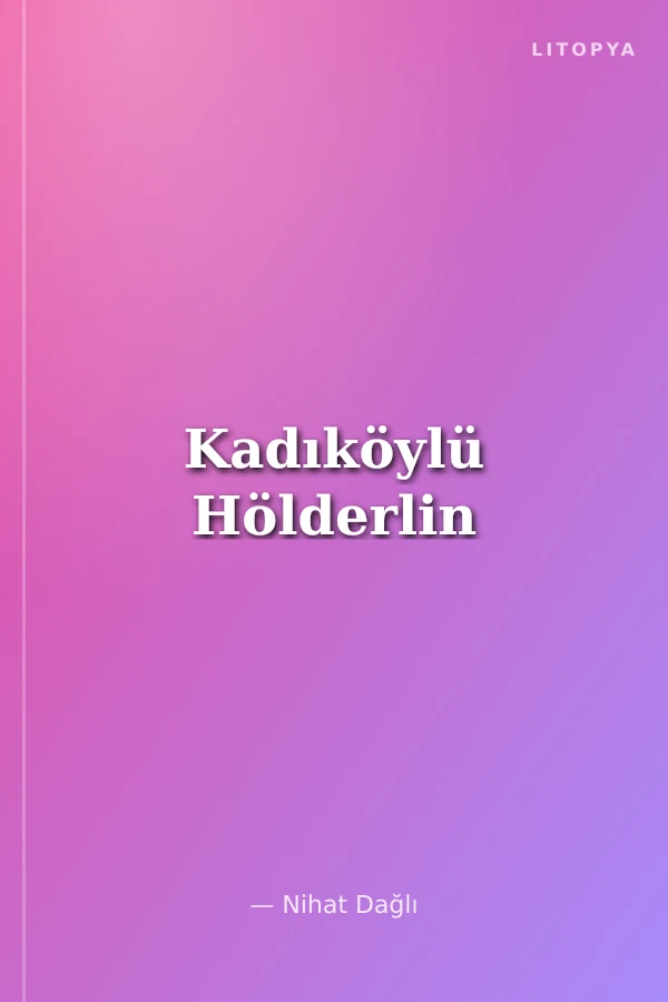 Kadıköylü Hölderlin
