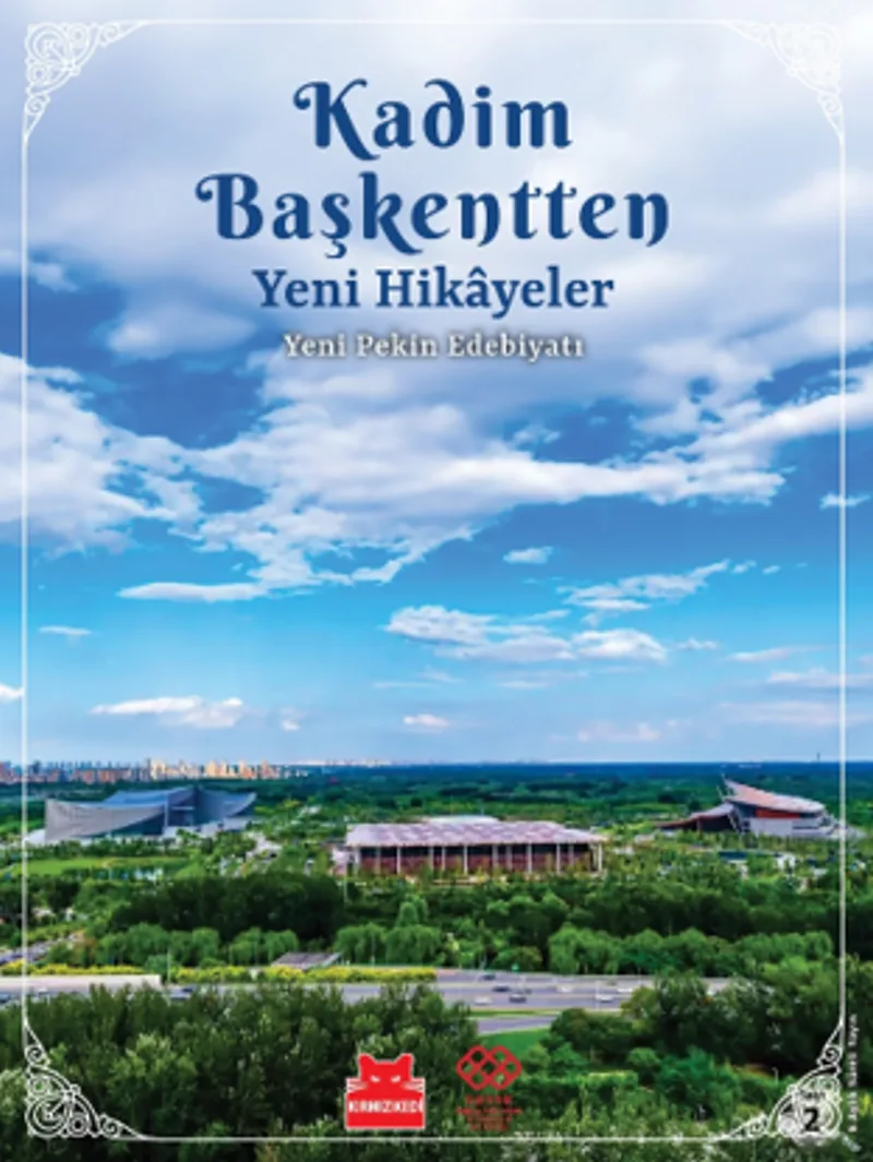Kadim Başkentten Yeni Hikayeler - Yeni Pekin Edebiyatı 2. Sayı