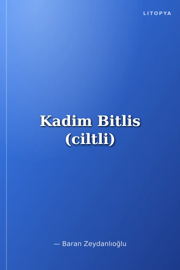Kadim Bitlis (ciltli)