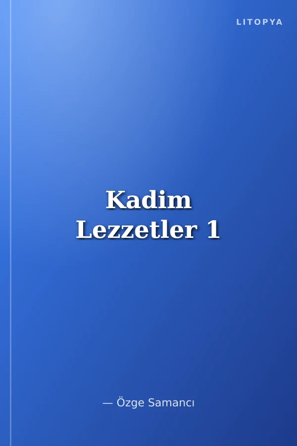 Kadim Lezzetler 1